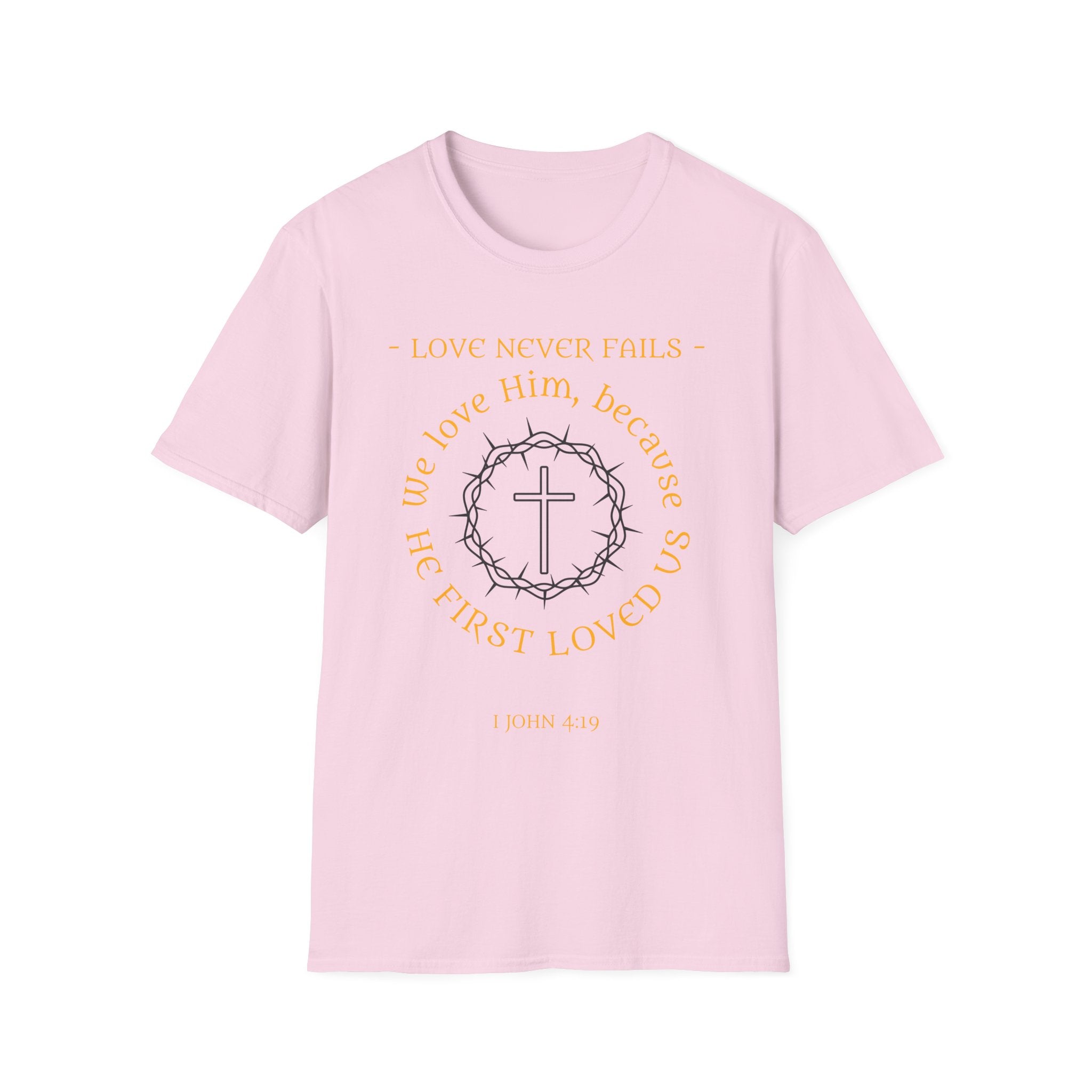 We Love Him, Because He First Loved Us T-shirt