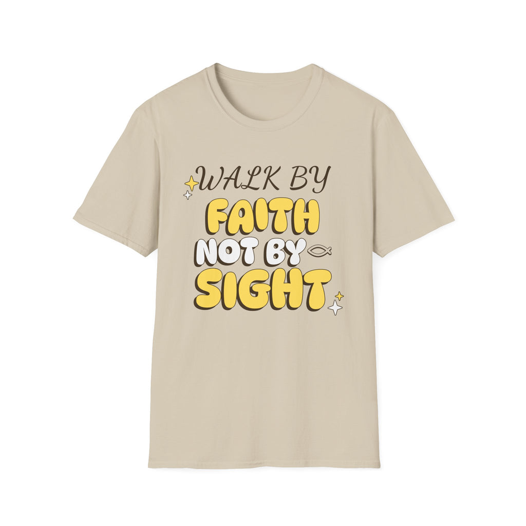 Walk By Faith Not By Sight T-shirt