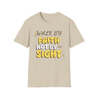 Walk By Faith Not By Sight T-shirt