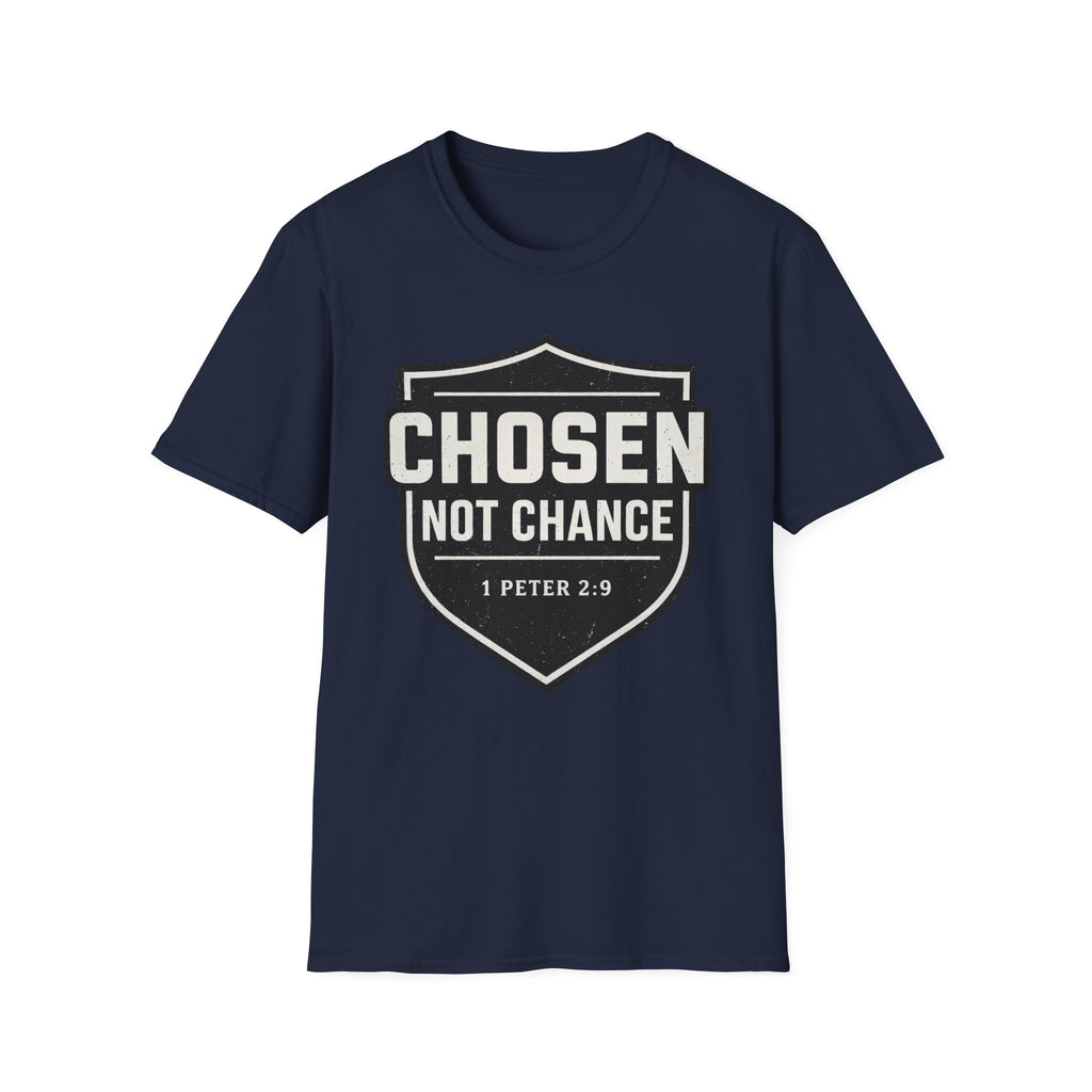 Chosen Not Chance T-Shirt