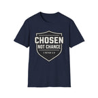 Chosen Not Chance T-Shirt