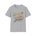 Love Like Jesus T-Shirt