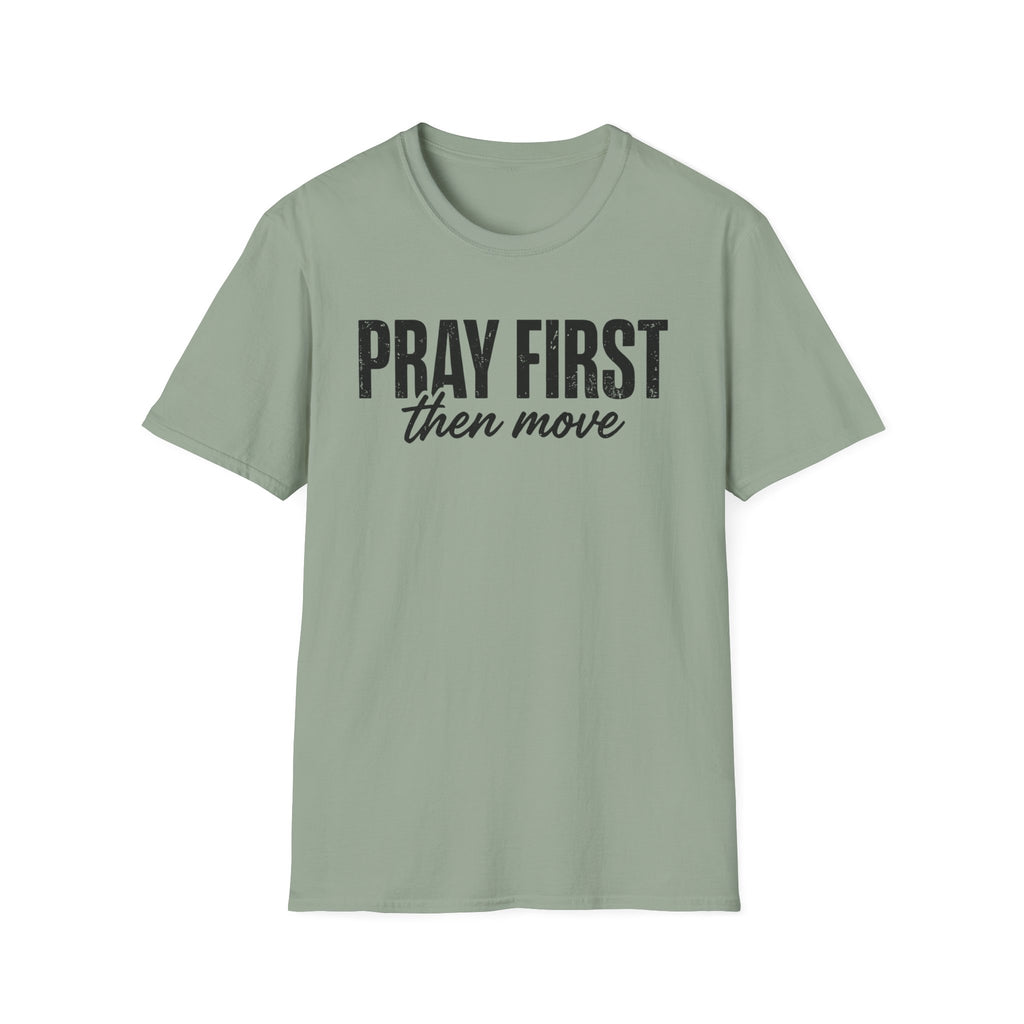 Pray First Then Move T-Shirt