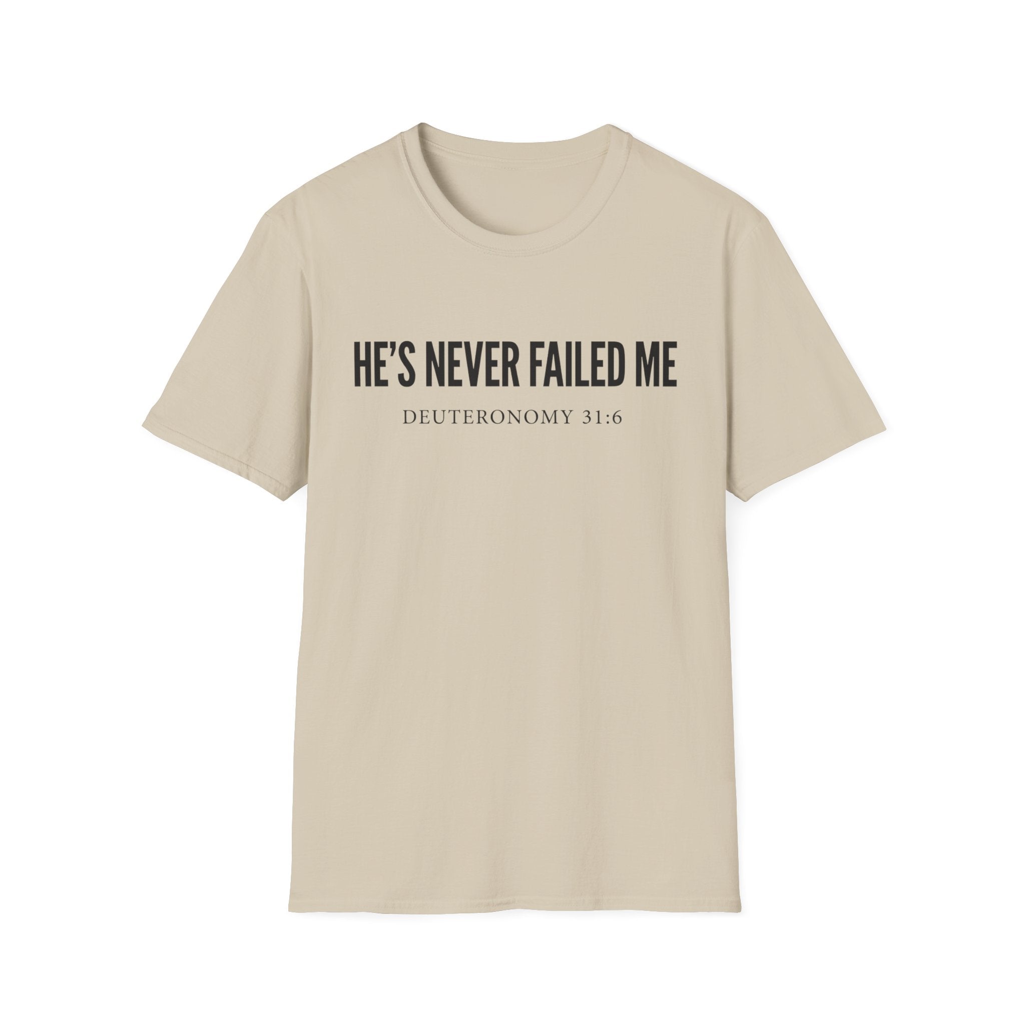 He's Never Failed Me T‑Shirt