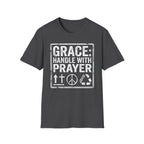 Grace: Handle with Prayer T-Shirt
