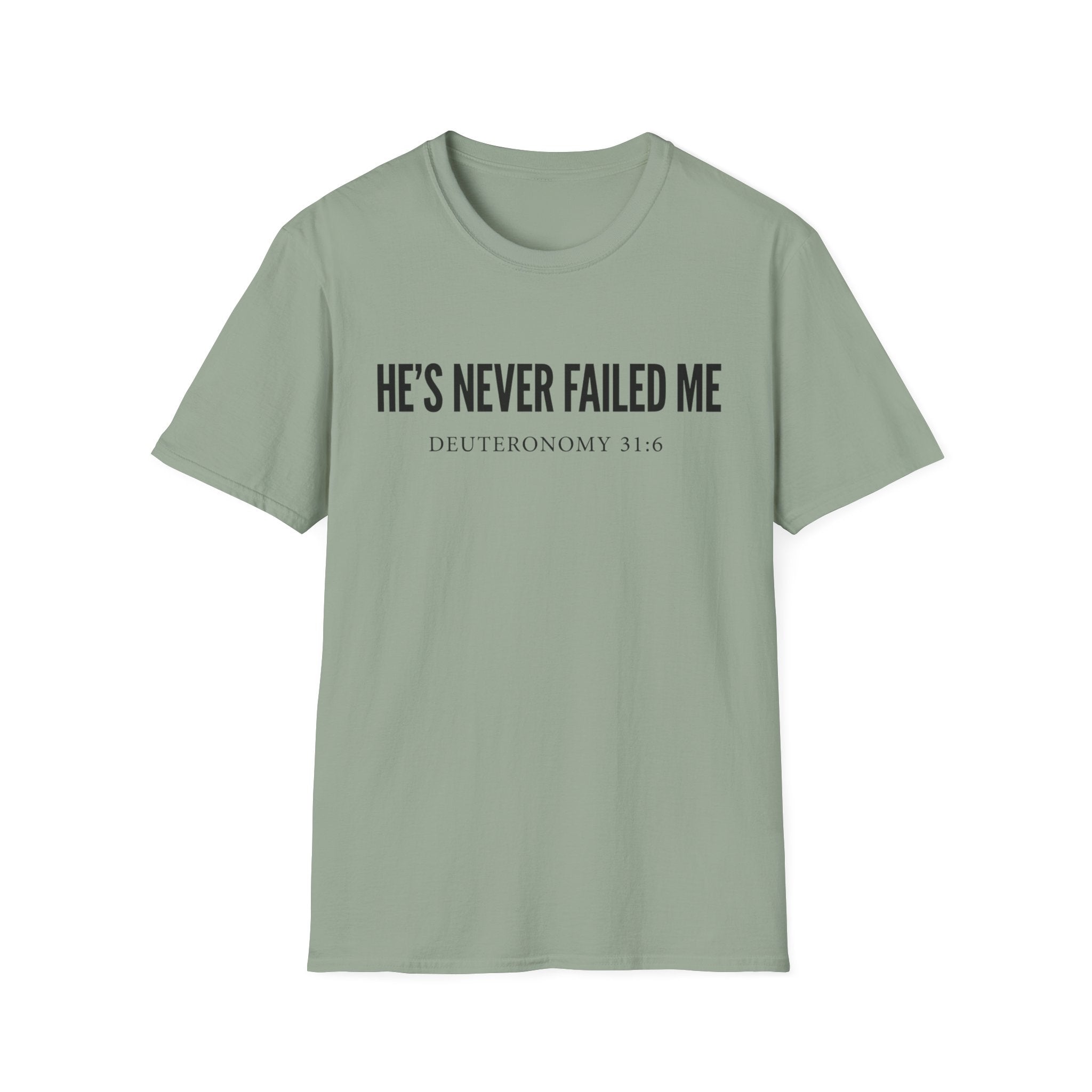 He's Never Failed Me T‑Shirt