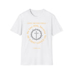 We Love Him, Because He First Loved Us T-shirt