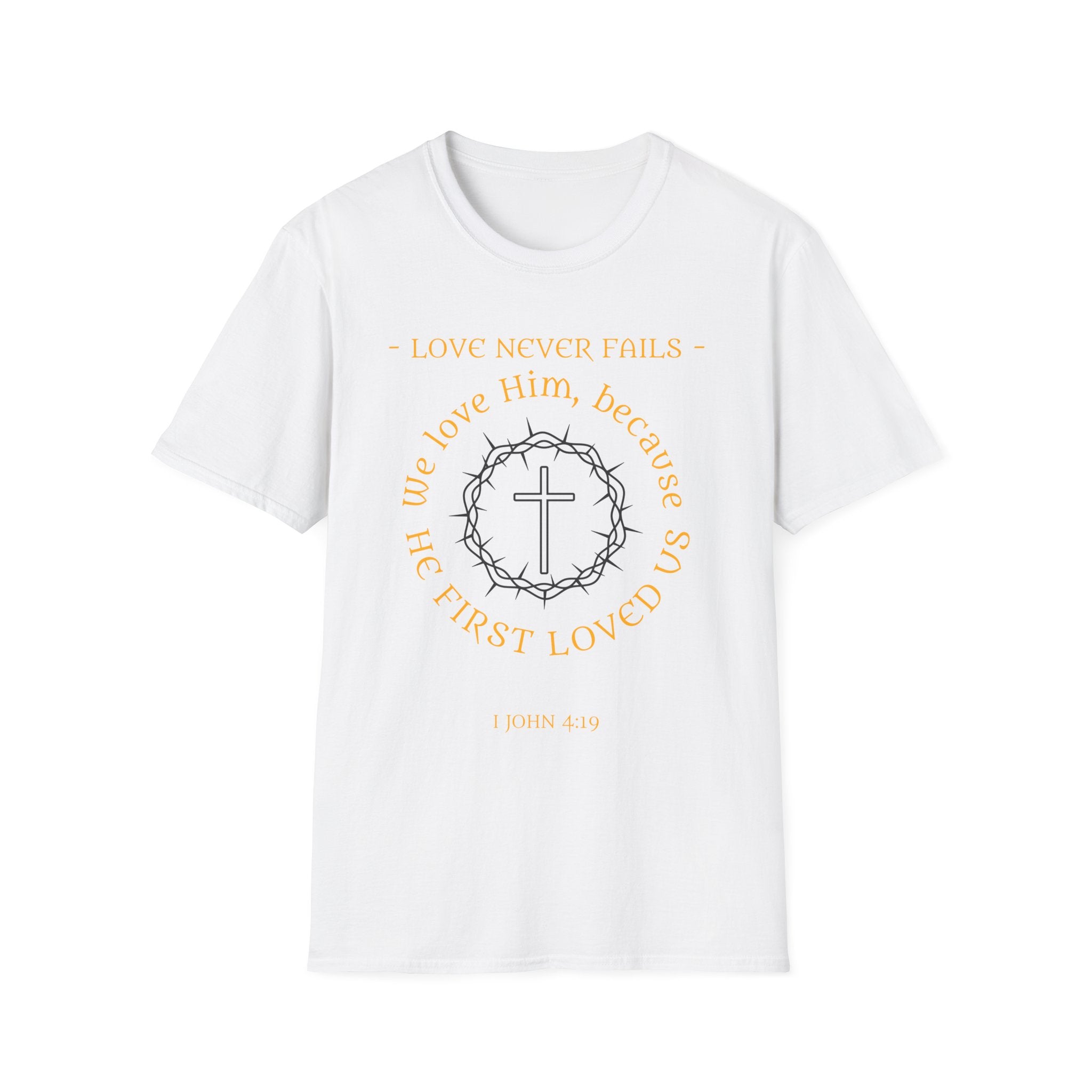 We Love Him, Because He First Loved Us T-shirt
