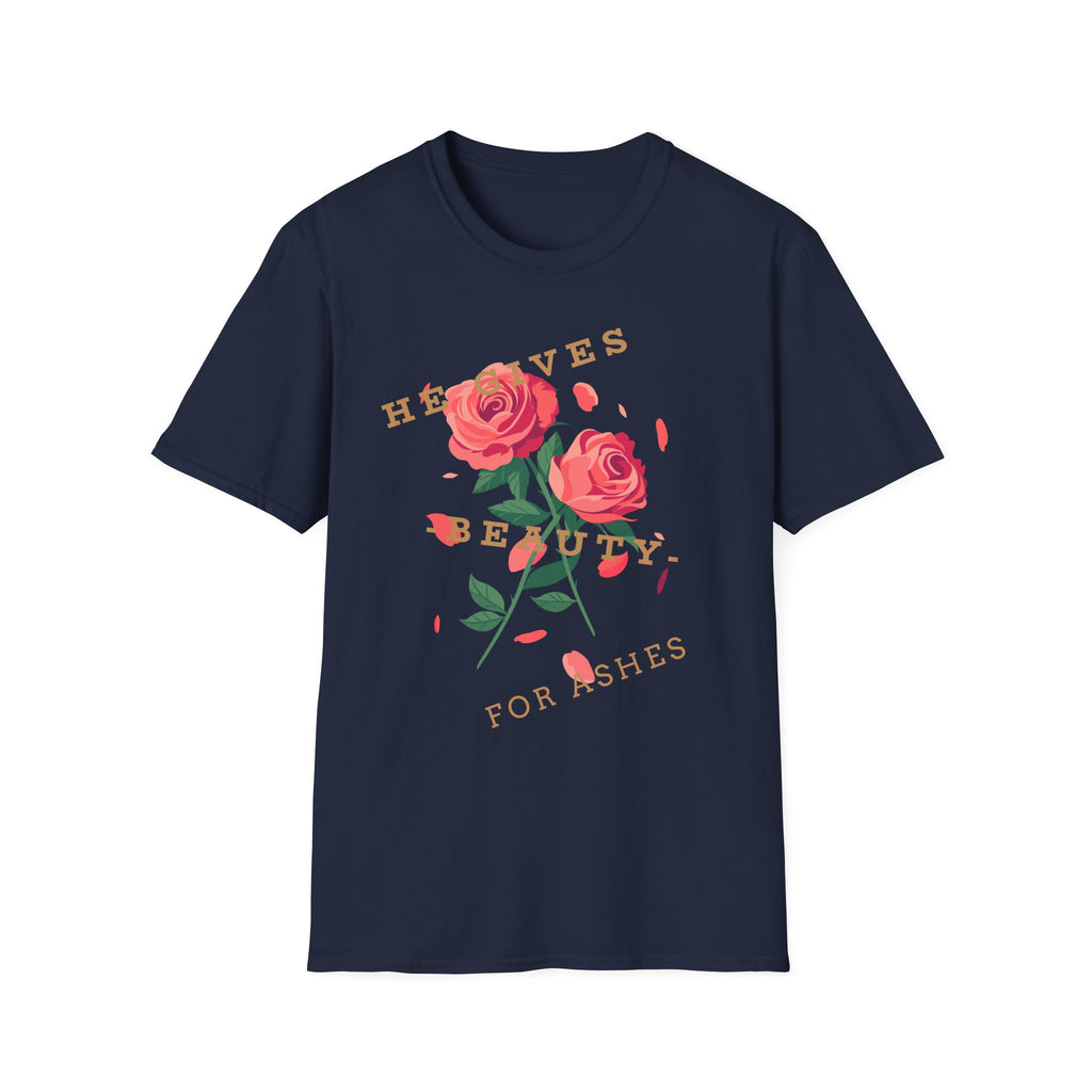 He Gives Beauty for Ashes Rose T-Shirt