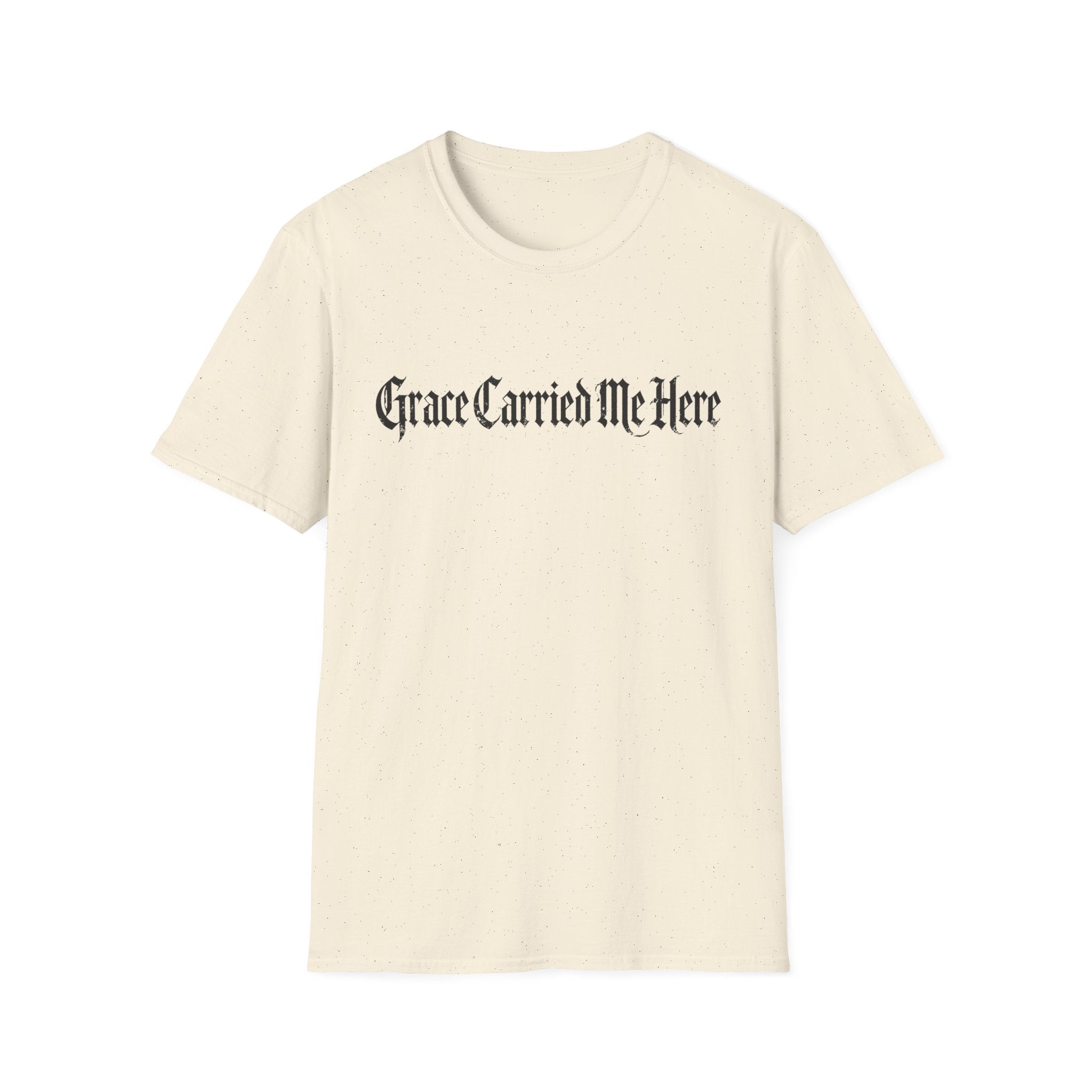 Grace Carried Me Here T-Shirt