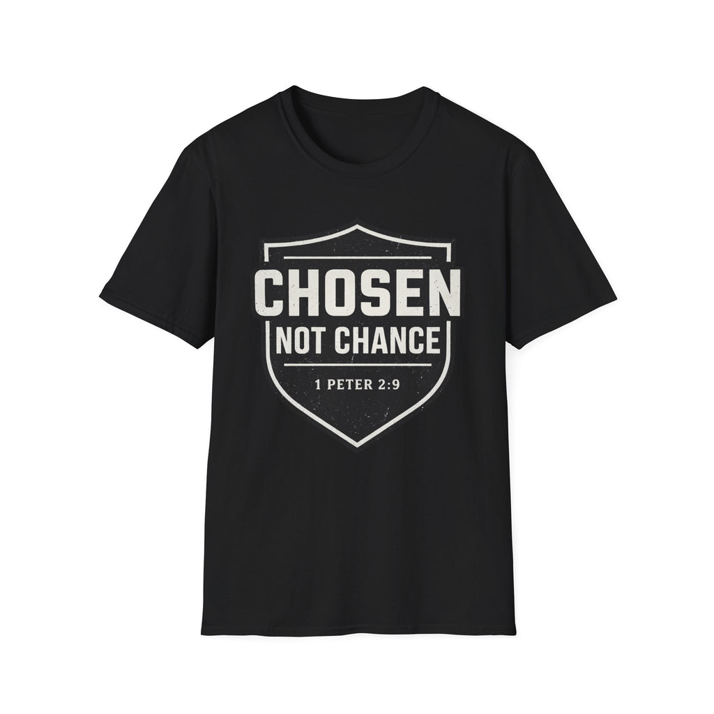 Chosen Not Chance T-Shirt
