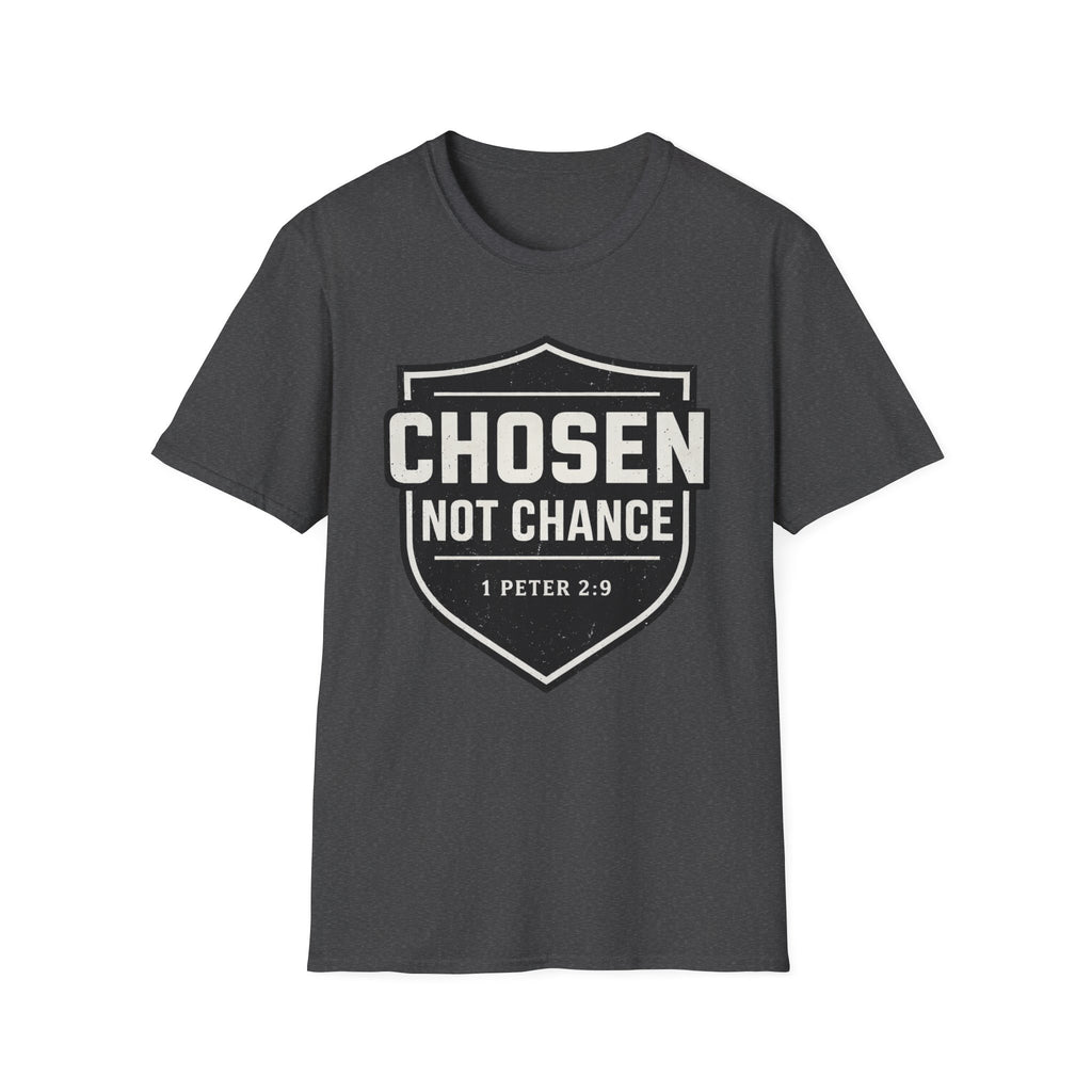 Chosen Not Chance T-Shirt