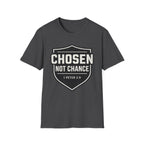 Chosen Not Chance T-Shirt
