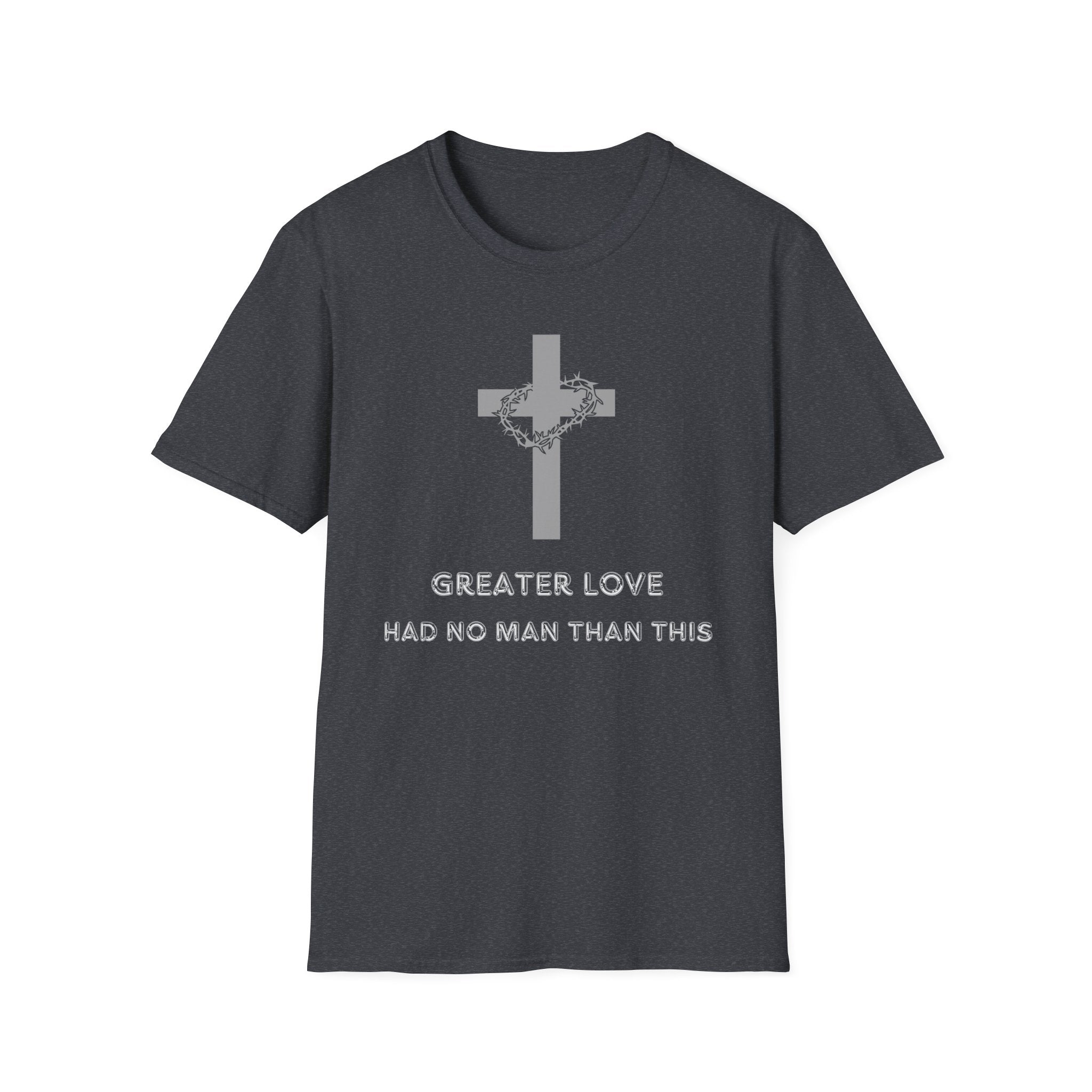 Greater Love Had No Man Than This T-shirt