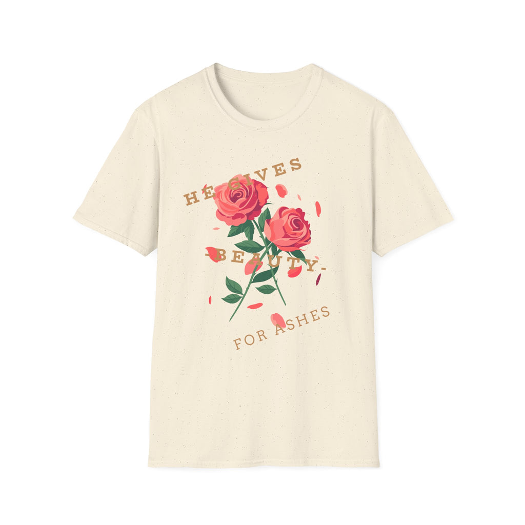He Gives Beauty for Ashes Rose T-Shirt
