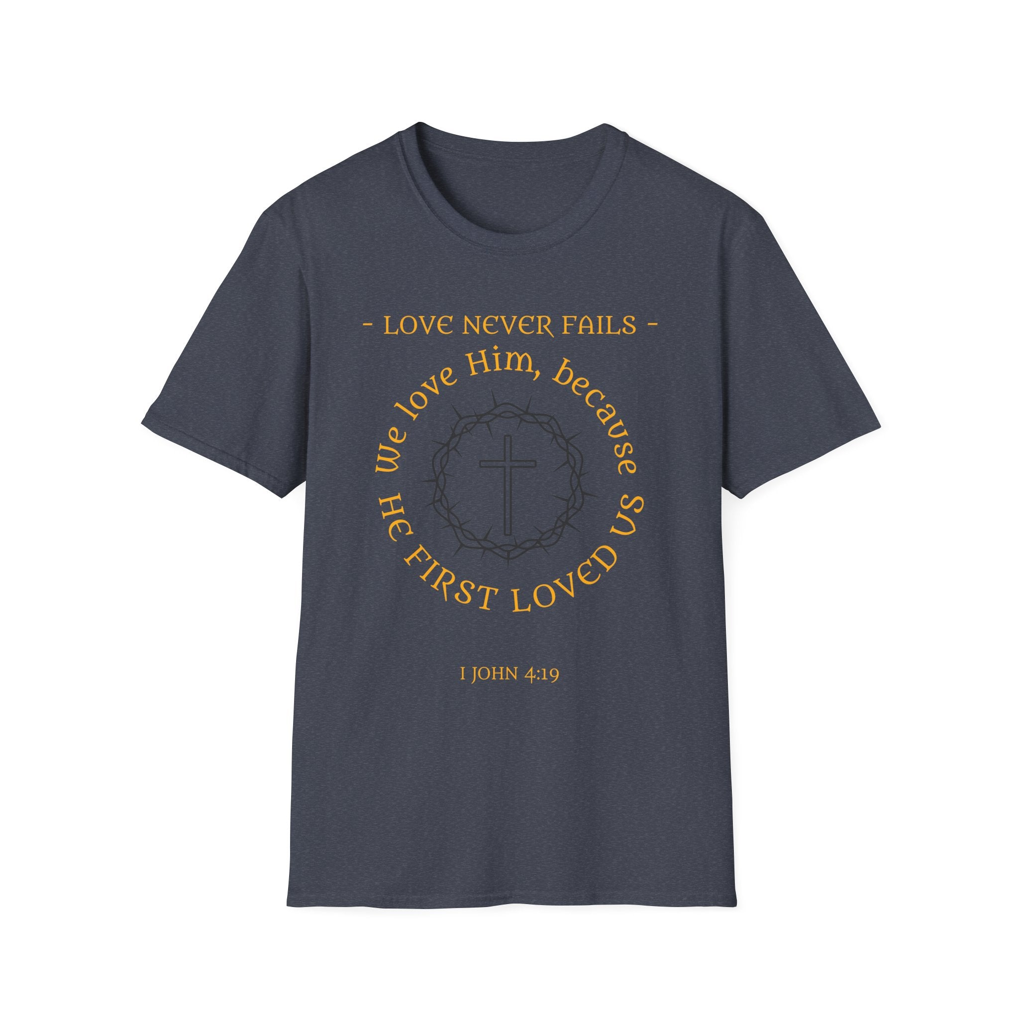 We Love Him, Because He First Loved Us T-shirt