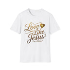 Love Like Jesus T-Shirt