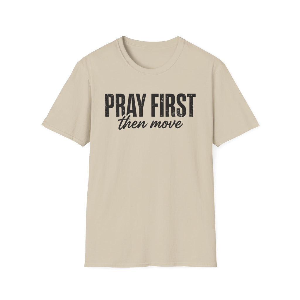 Pray First Then Move T-Shirt