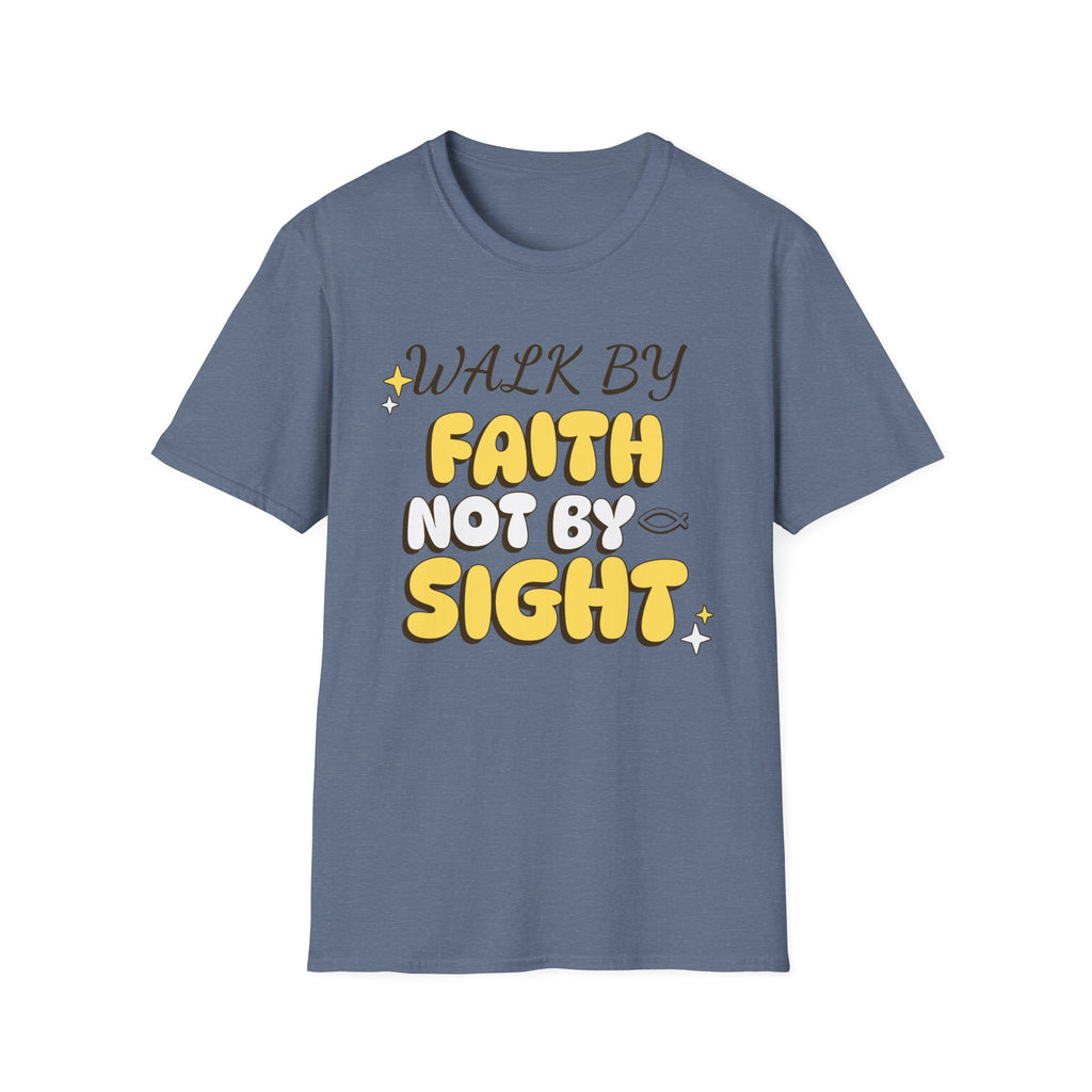 Walk By Faith Not By Sight T-shirt