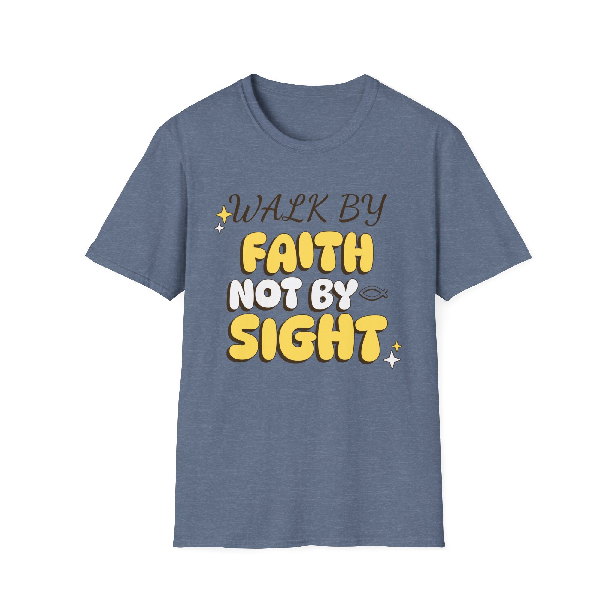 Walk By Faith Not By Sight T-shirt