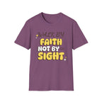 Walk By Faith Not By Sight T-shirt