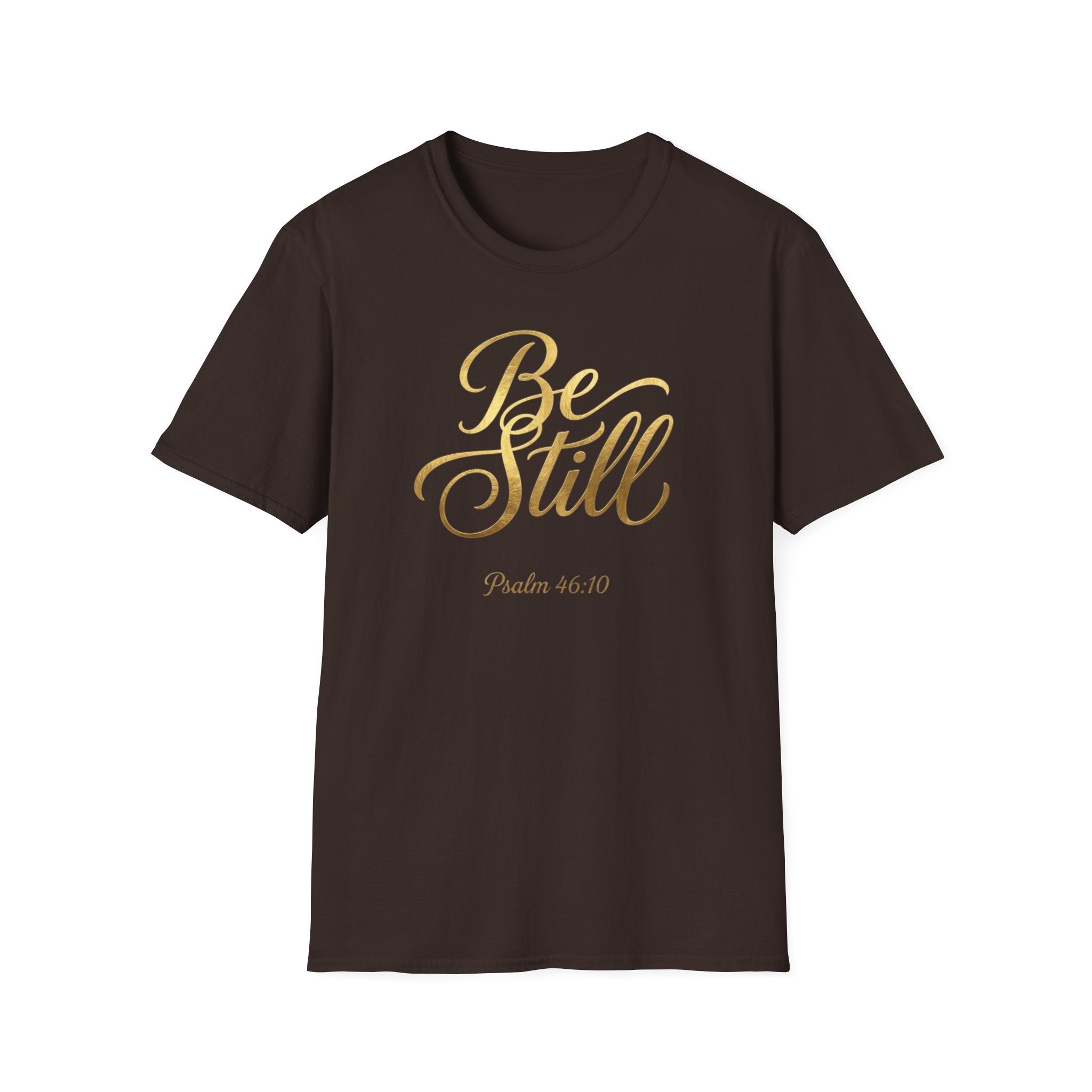 Be Still T-Shirt