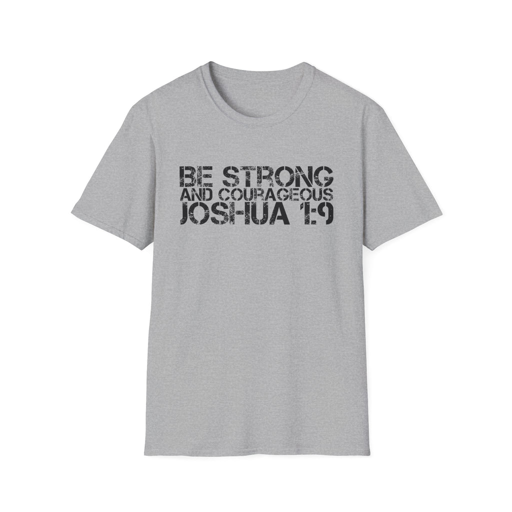 Be Strong and Courageous T-Shirt