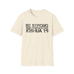Be Strong and Courageous T-Shirt