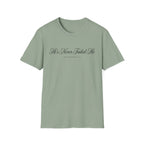 He’s Never Failed Me T-Shirt