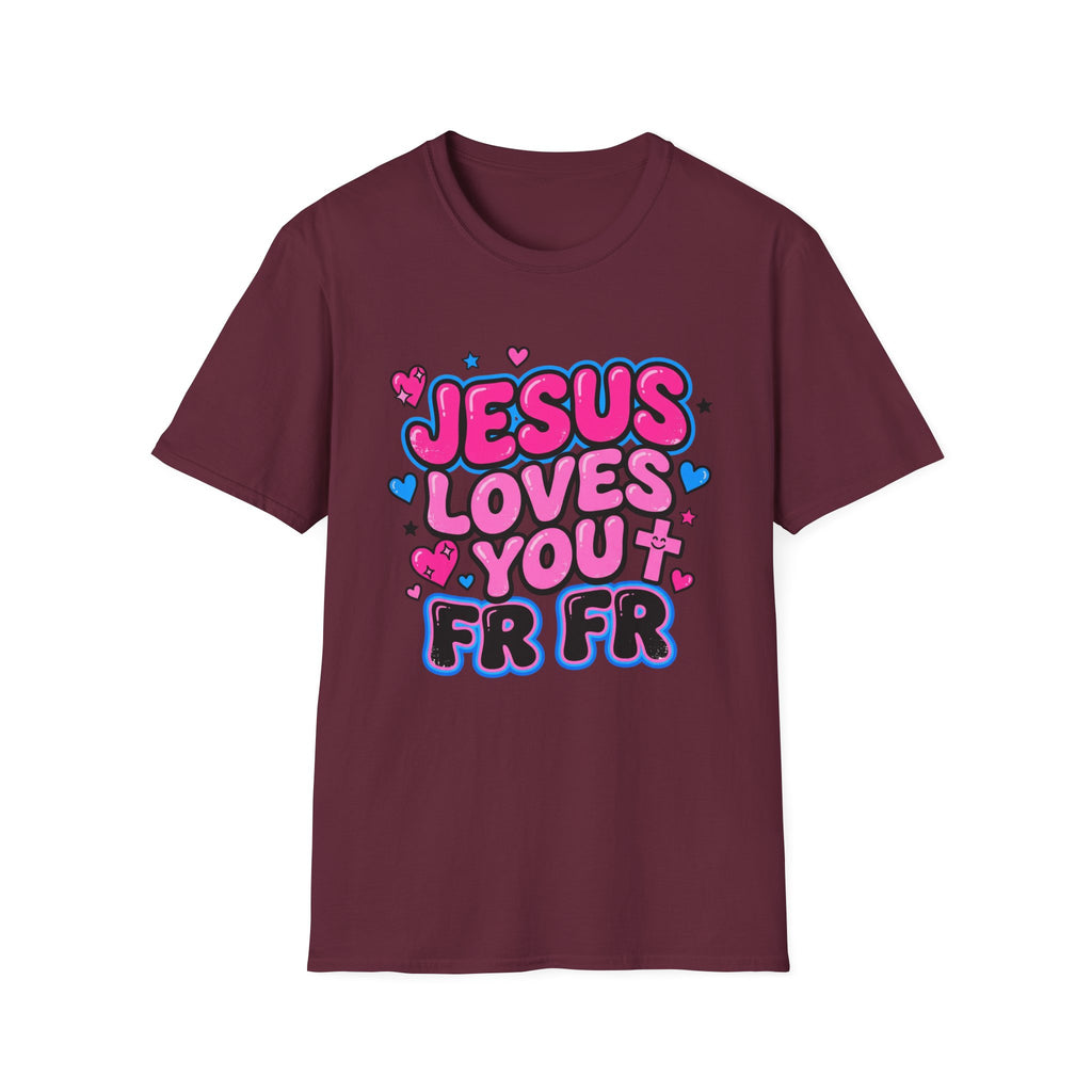 Jesus Loves You FR FR T-Shirt