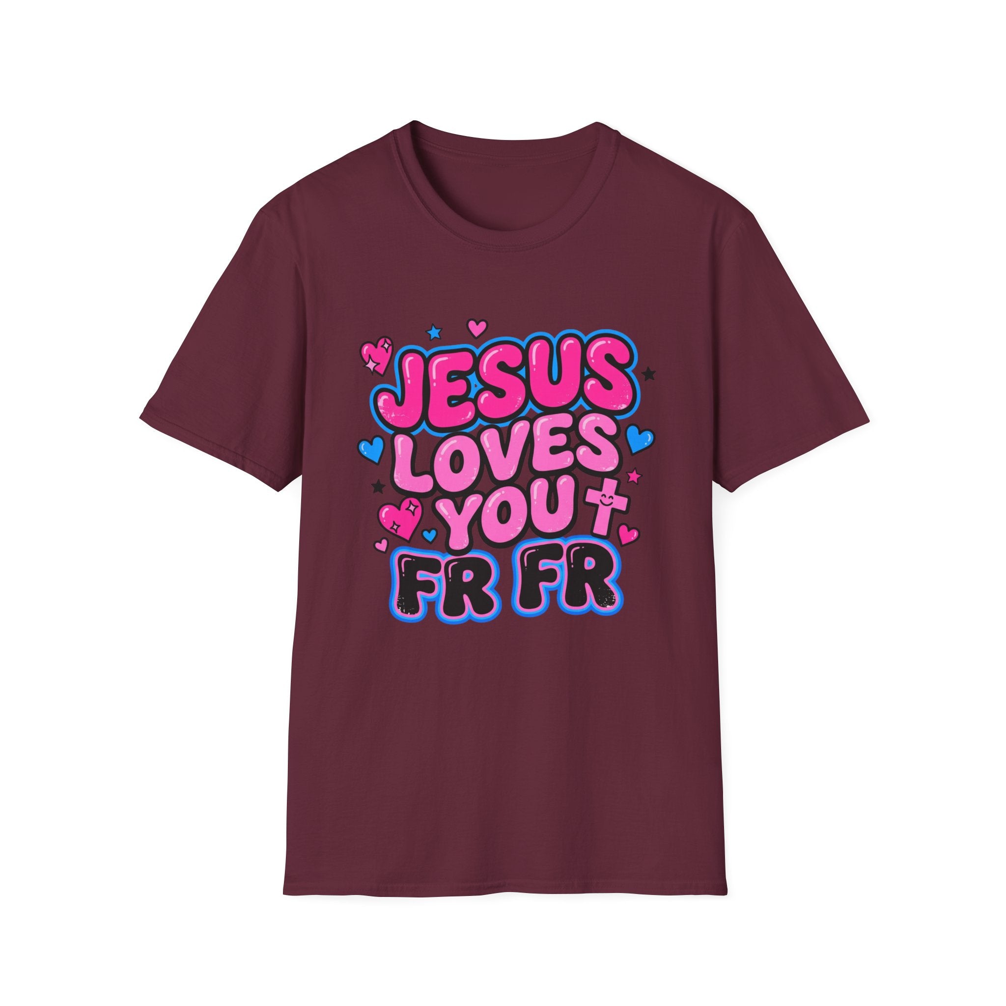 Jesus Loves You FR FR T-Shirt