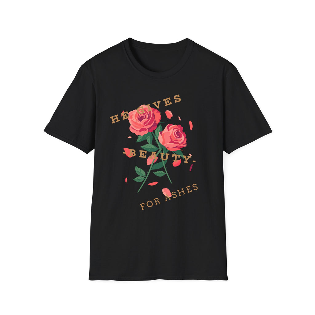 He Gives Beauty for Ashes Rose T-Shirt