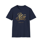 Be Still T-Shirt