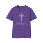 Greater Love Had No Man Than This T-shirt