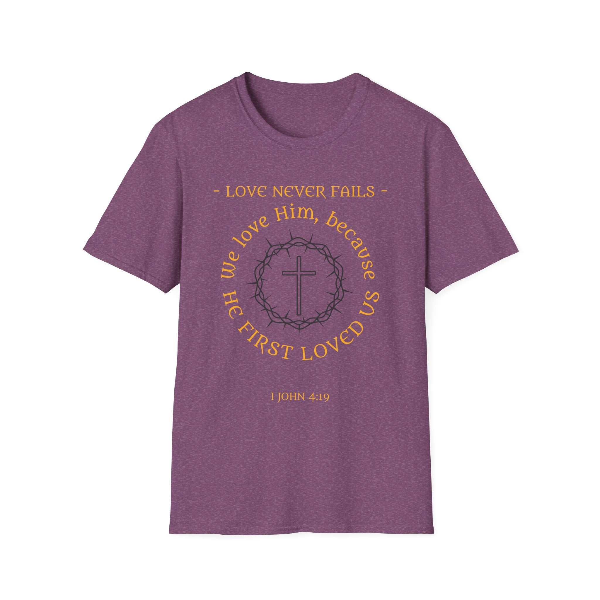 We Love Him, Because He First Loved Us T-shirt