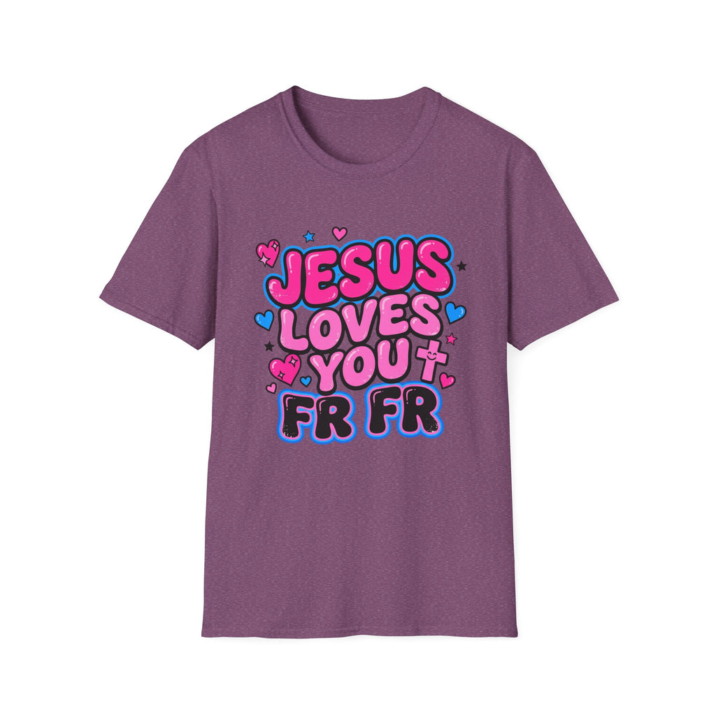 Jesus Loves You FR FR T-Shirt