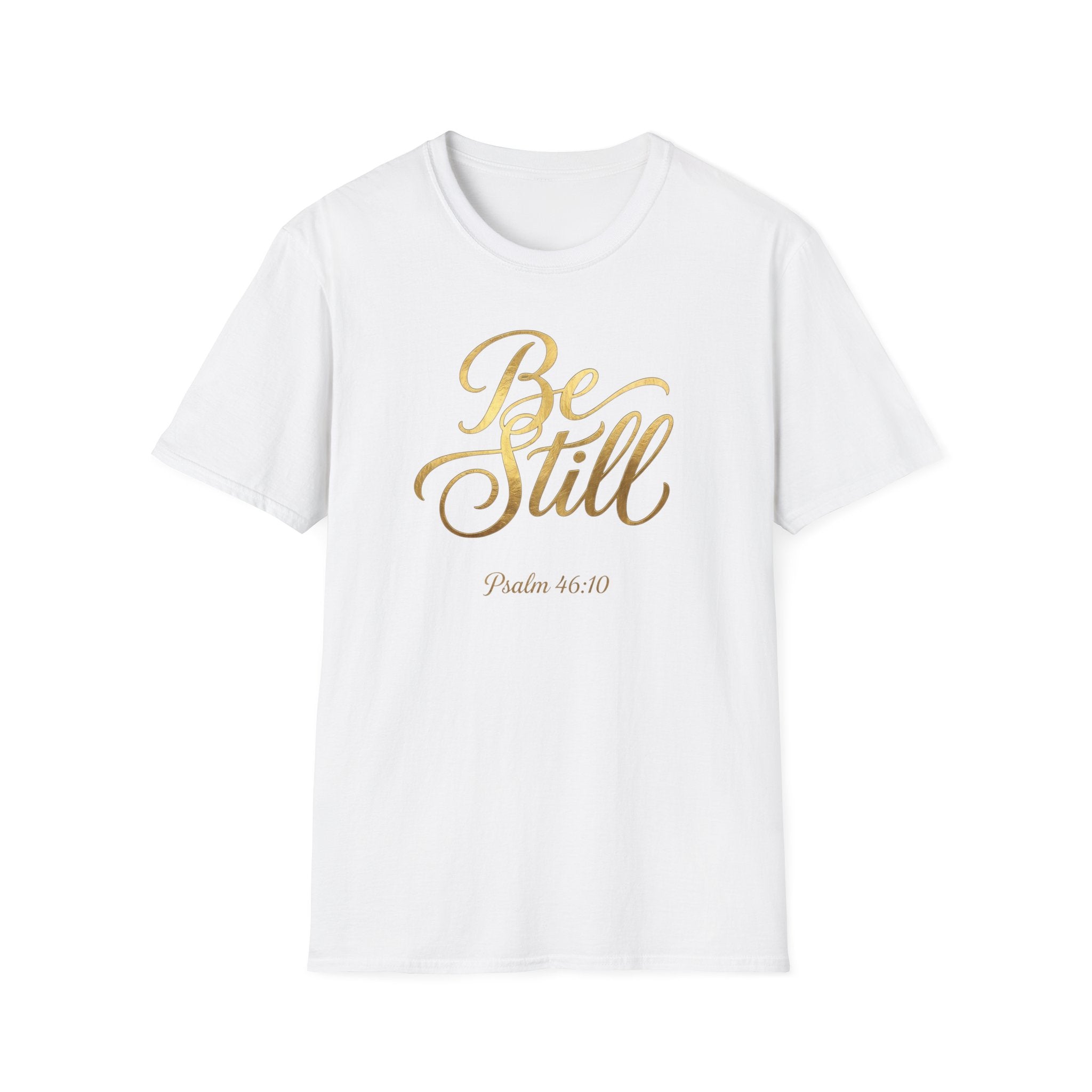 Be Still T-Shirt