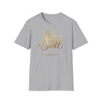 Be Still T-Shirt