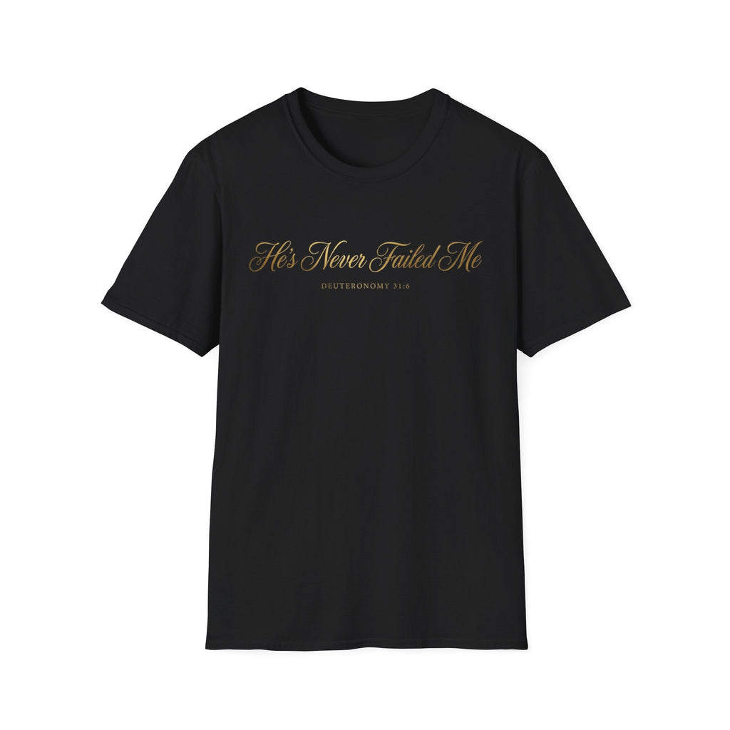 He’s Never Failed Me T-Shirt