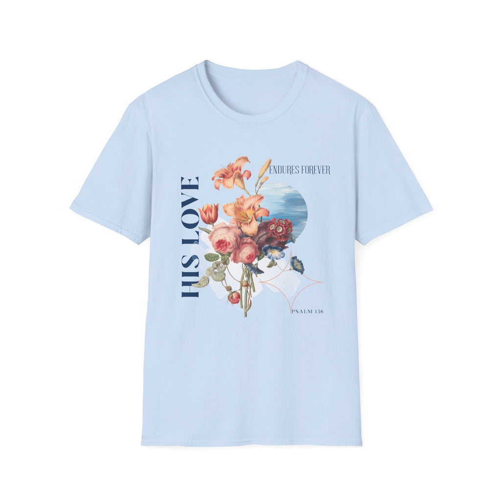 His Love Endures Forever Floral T-Shirt