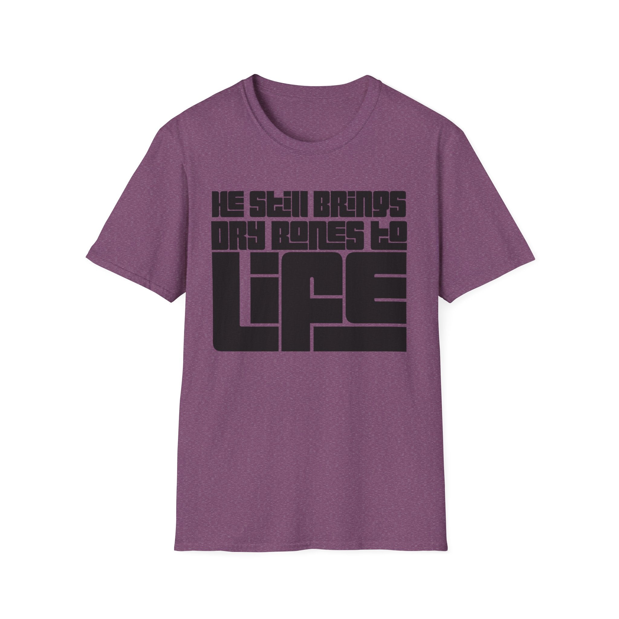 He Still Brings Dry Bones to Life T-Shirt