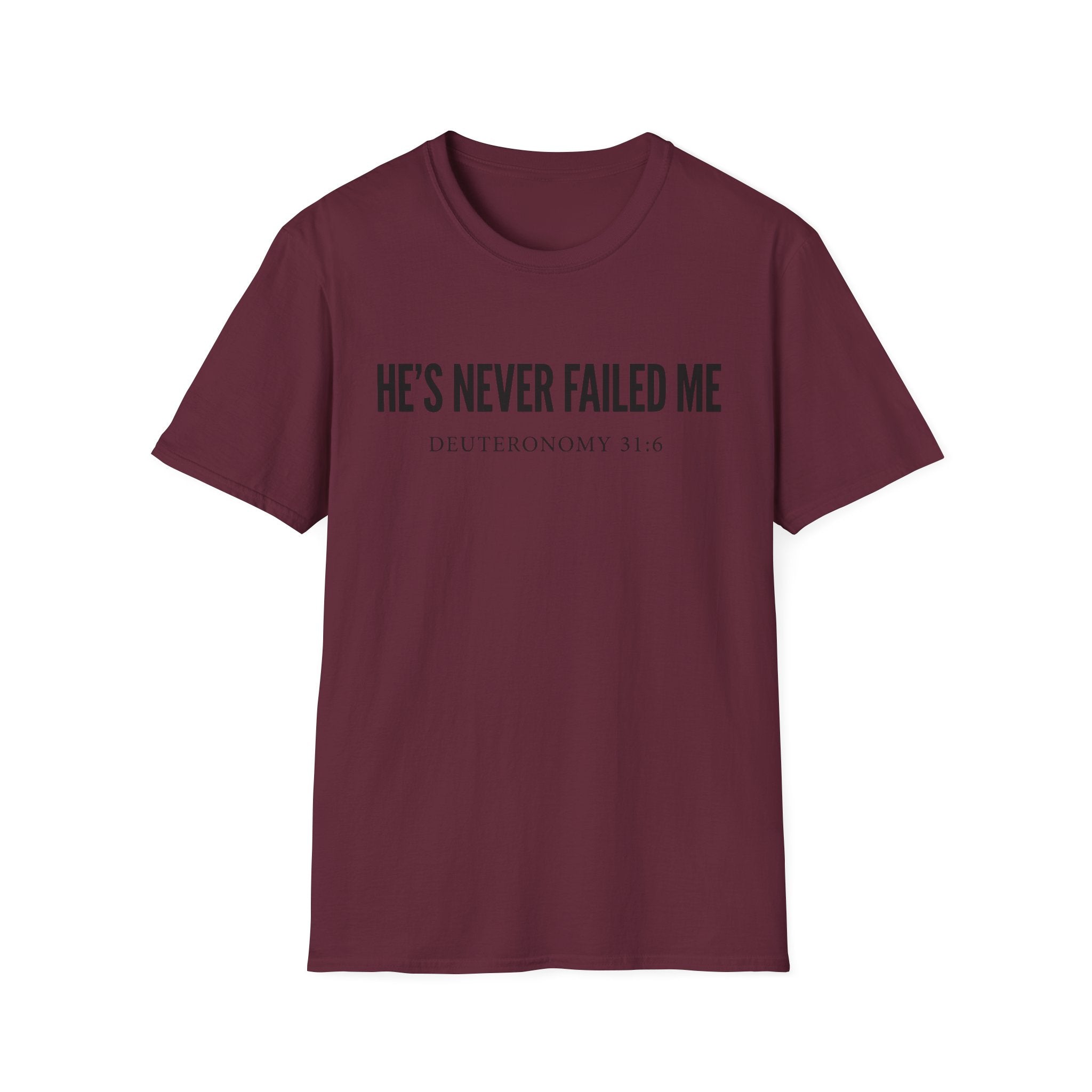 He's Never Failed Me T‑Shirt