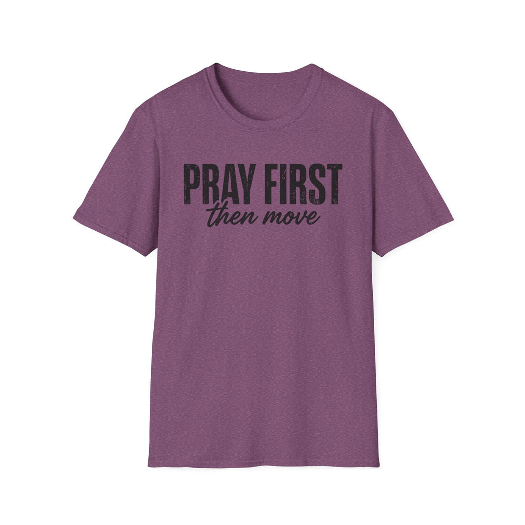 Pray First Then Move T-Shirt