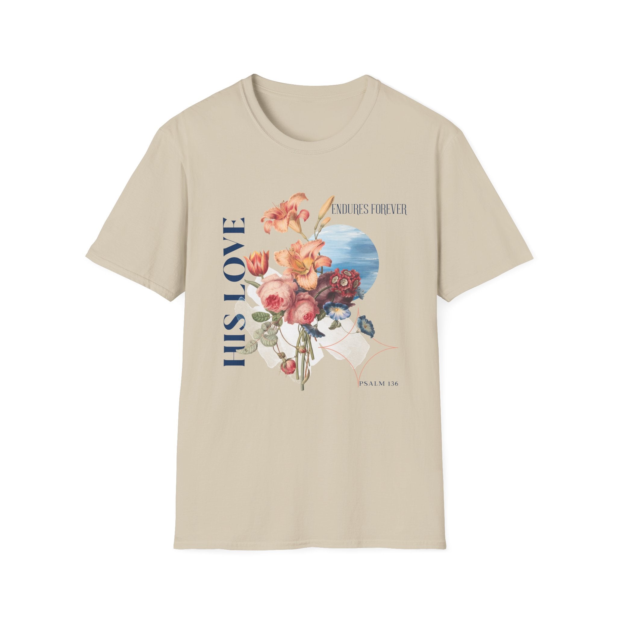 His Love Endures Forever Floral T-Shirt