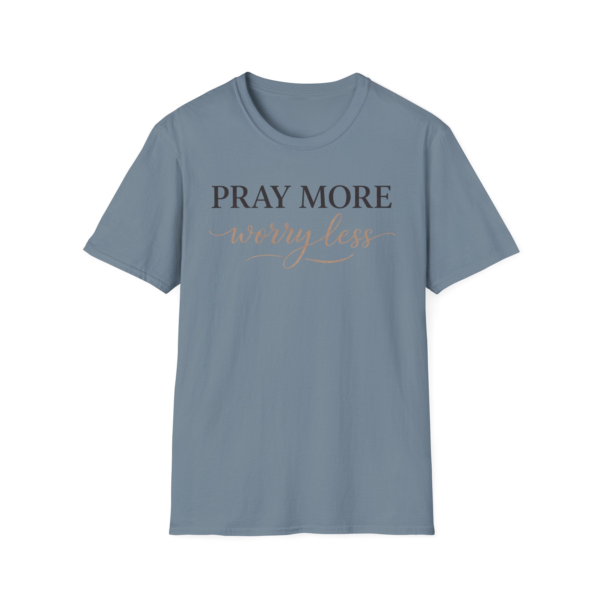 Pray More Worry Less T-Shirt