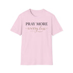Pray More Worry Less T-Shirt