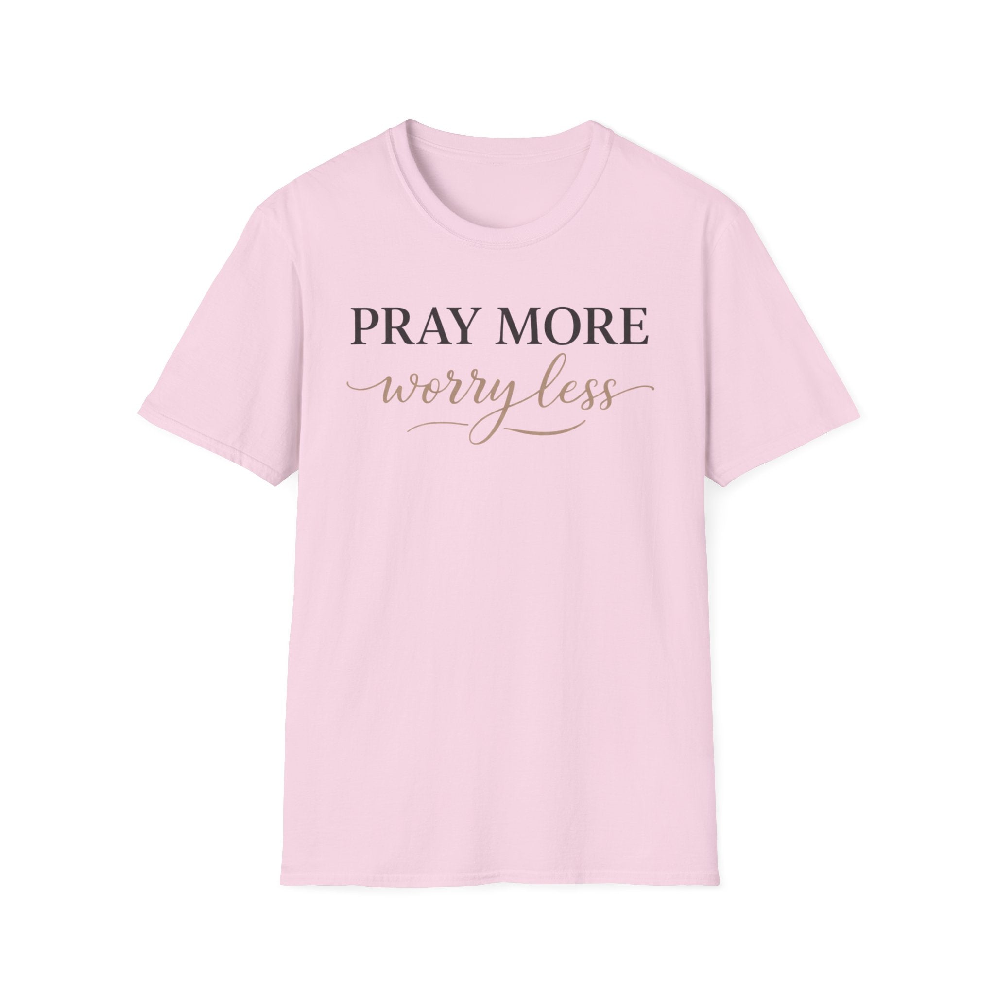 Pray More Worry Less T-Shirt