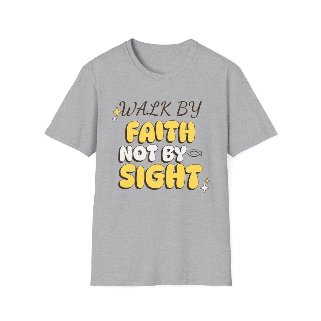 Walk By Faith Not By Sight T-shirt
