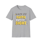 Walk By Faith Not By Sight T-shirt
