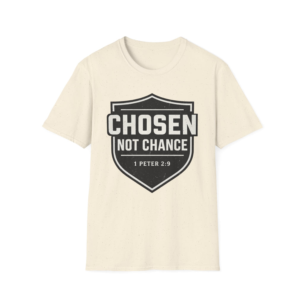 Chosen Not Chance T-Shirt